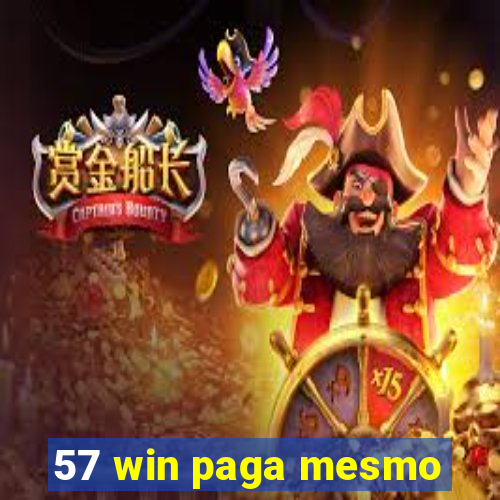 57 win paga mesmo